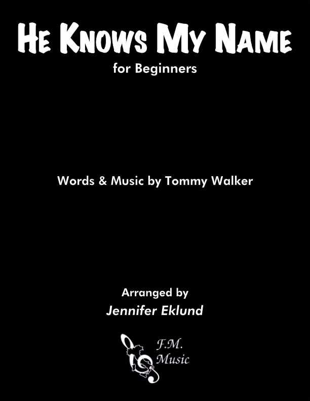 He Knows My Name (Beginners)